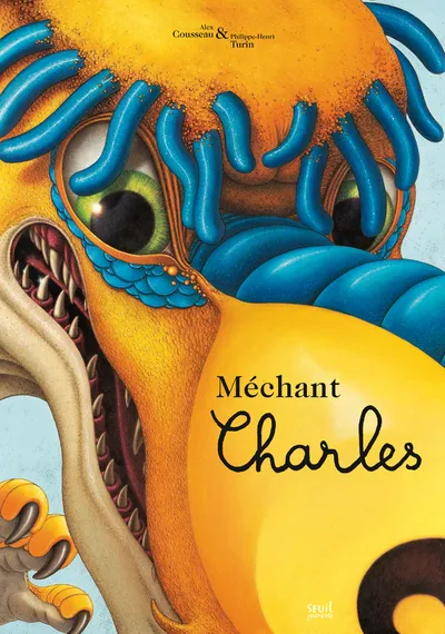 Livres Jeunesse de 3 à 6 ans Albums Méchant Charles Alex Cousseau