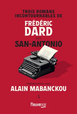 Trois romans incontournables de Frédéric Dard dit San-Antonio présentés par Alain Mabanckou