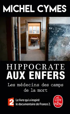 Hippocrate aux enfers / les médecins des camps de la mort