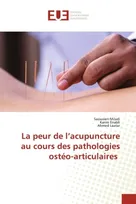La peur de l'acupuncture au cours des pathologies ostéo-articulaires