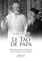 Le Tao de papa, Pérégrinations chinoises d'un taoïste d'occident