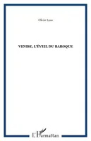 Venise, l'éveil du baroque, itinéraire musical de Monteverdi à Vivaldi