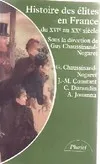 Histoire des élites en France du XVIe au XXe siècle, du XVIe au XXe siècle