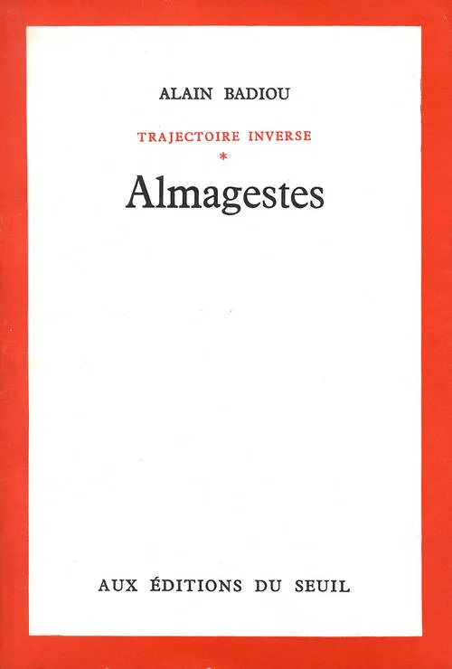 Livres Littérature et Essais littéraires Romans contemporains Francophones Almagestes Alain Badiou