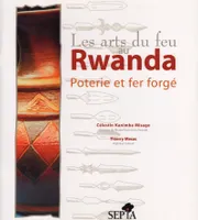 Les arts du feu au Rwanda, Poterie et fer forgé