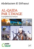 Al-Qaida par l'image, La prophétie du martyre