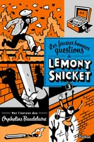 3, Les fausses bonnes questions de Lemony Snicket 3: Ne devriez-vous pas etre en classe ?